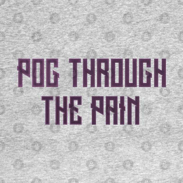 Pog Through The Pain by Color Fluffy